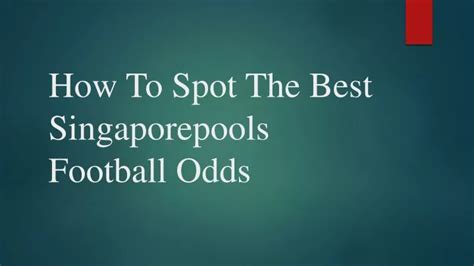 singapore pools football betting odds|Singapore Pools Football Opening Odds Tracker .